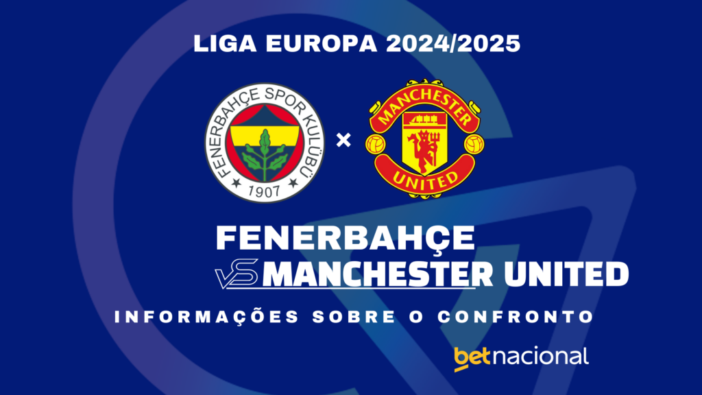 Fenerbahçe x Manchester United Liga Europa 2024-2025